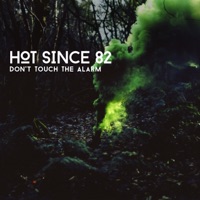 Don't Touch the Alarm - Single - Hot Since 82