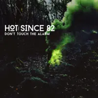 Don't Touch the Alarm (Booka Shade Remix) — Hot Since 82