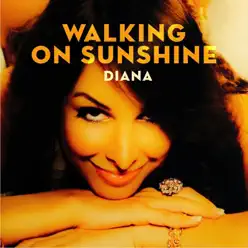 Walking On Sunshine - Single - Diana Walking On Sunshine - Single - Diana