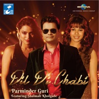 Dil Di Chabi (feat. Shalmali Kholgade) - Parminder Guri, Davinder Sandhu & Big Laz