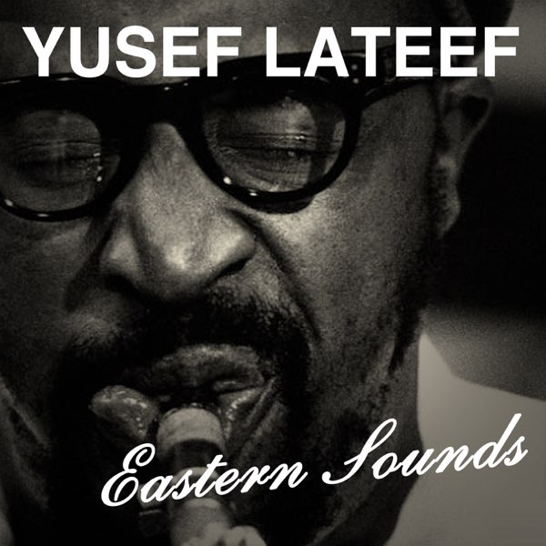 Eastern Sounds - Album by Yusef Lateef - Apple Music
