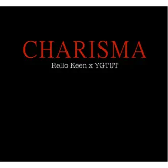 Charisma by Rello Keen & YGTUT song reviws