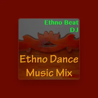 Listen to Ethno Beat DJ, watch music videos, read bio, see tour dates & more!