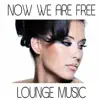 Now we are free