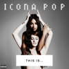Icona Pop - I Love It (feat. Charli XCX) Grafik