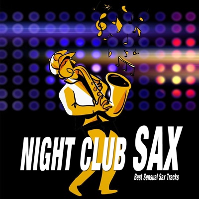 Night Club Sax (Best Sensual Sax Tracks)