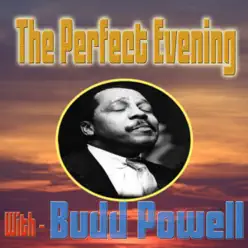 The Perfect Evening With Bud Powell - Bud Powell The Perfect Evening With Bud Powell - Bud Powell