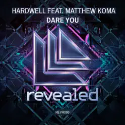 Dare You (Remixes) [feat. Matthew Koma] - Single - Hardwell