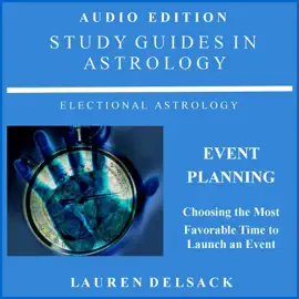 Study Guides in Astrology: Event Planning: Choosing the Most Favorable Time to Launch an Event (Unabridged)