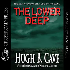 The Lower Deep (Unabridged)