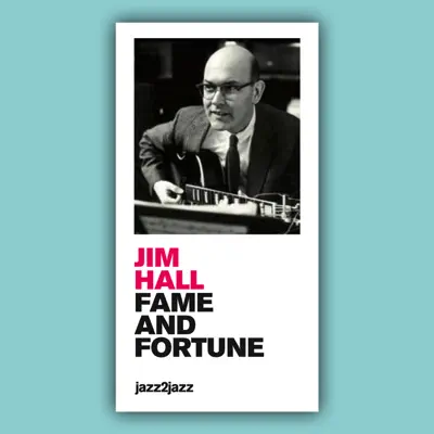 Fame and Fortune - Jim Hall