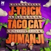 J-Trick & Taco Cat