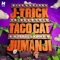 Jumanji (feat. Feral Is Kinky) - J-Trick & Taco Cat lyrics