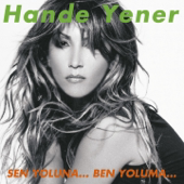 Sen Yoluna... Ben Yoluma... - Hande Yener