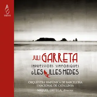 Garreta: Impressions Simfòniques & Les Illes Medes by Orquestra Simfònica de Barcelona i Nacional de Catalunya & Miquel Ortega album reviews, ratings, credits