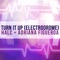 Turn It Up (Electrodrome) - Adriana Figueroa & halc lyrics