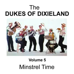 Minstrel Time - Volume 5 - Dukes of Dixieland Minstrel Time - Volume 5 - Dukes of Dixieland