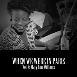 When We Were in Paris, Vol. 4: Mary Lou Williams - Mary Lou Williams