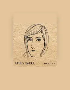 Posłuchaj wykonawcy Emily Baker, obejrzyj teledyski, przeczytaj biografię, zobacz daty tras koncertowych i nie tylko!