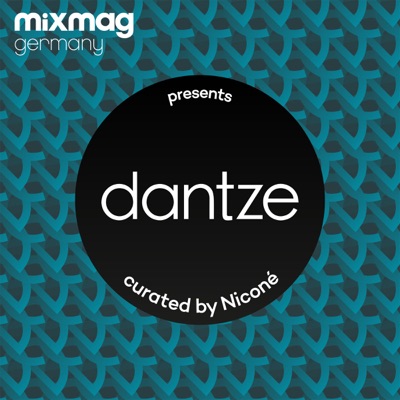 Mixmag Germany Presents Dantze (Curated by Nicone)