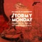 Stormy Monday - Zilla Rocca & The Shadowboxers lyrics