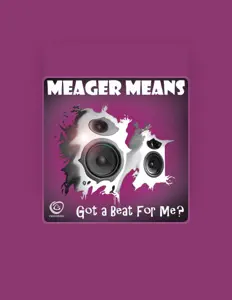 Hör dir Meager Means an, schau dir Musikvideos an, lies die Biografie, finde Tourdaten und mehr!