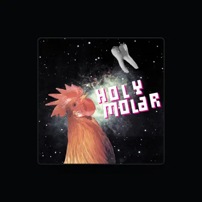 Listen to Holy Molar, watch music videos, read bio, see tour dates & more!