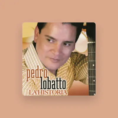 Listen to Pedro Lobatto, watch music videos, read bio, see tour dates & more!
