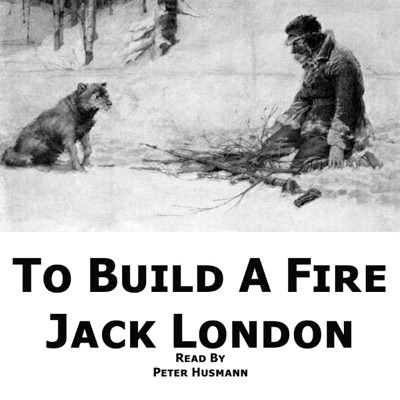 To Build a Fire (Unabridged)