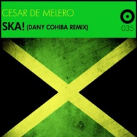 Ska! (Dany Cohiba Remix) - Single - Cesar de Melero