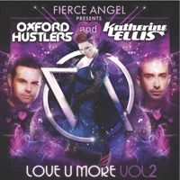 Fierce Angel Presents Oxford Hustlers & Katherine Ellis - Love U More, Vol. 2 - Oxford Hustlers & Katherine Ellis