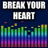 Break Your Heart - Single