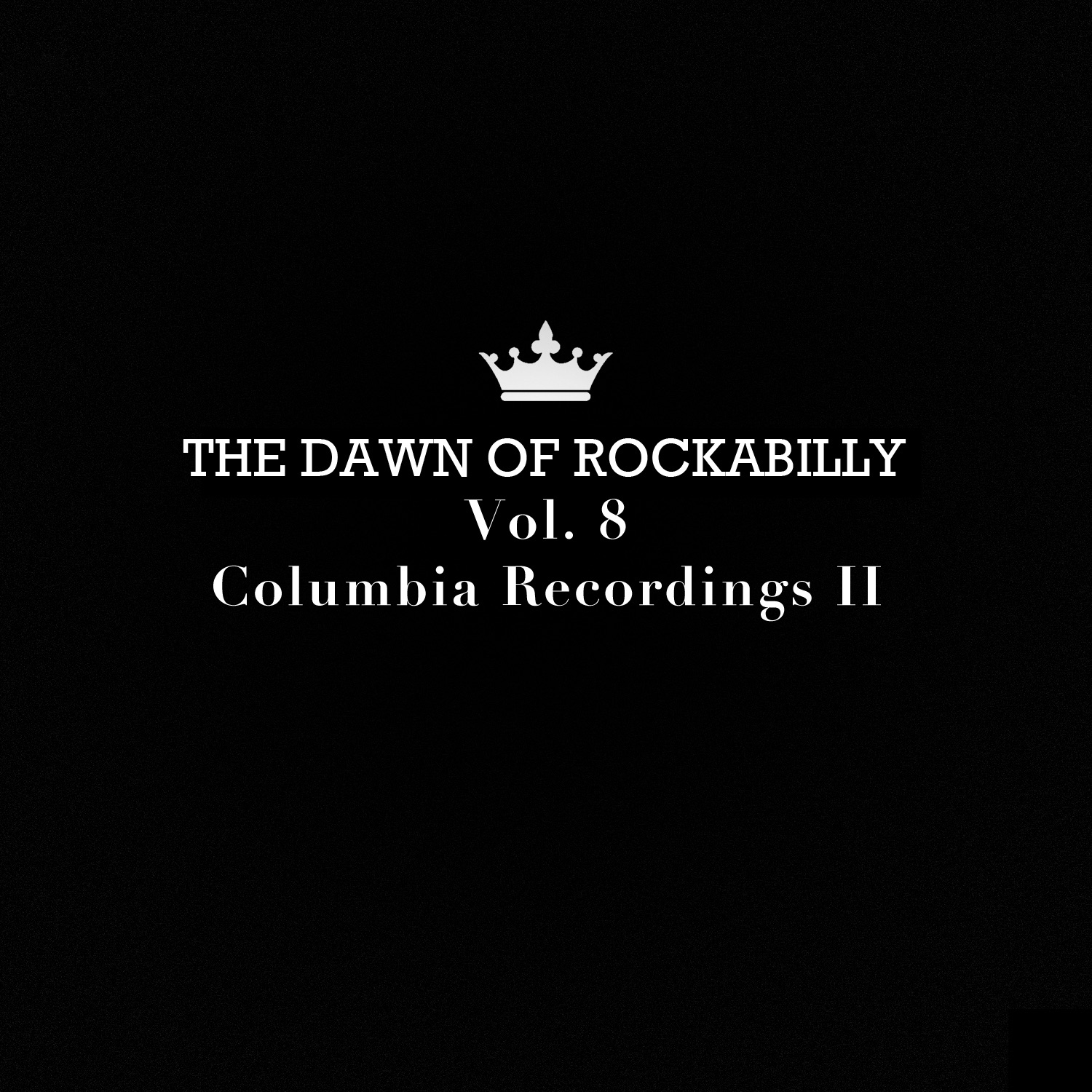 The Dawn of Rockabilly, Vol. 8: Columbia Recordings II