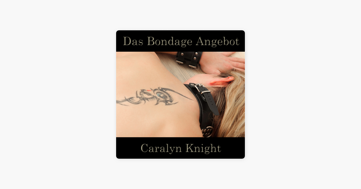 Das Bondage Angebot: Eine BDSM Fantasie (German Edition)