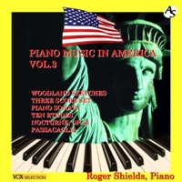 PIANO MUSIC IN AMERICA VOL.3 “WOODLAND SKETCHES” /Roger Shields, Piano