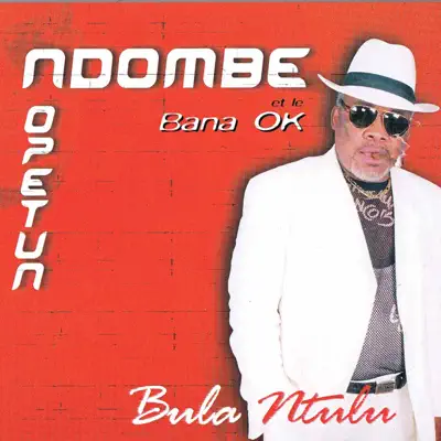 Ascolta 'Bula Ntulu' di Ndombe Opetun & Bana OK