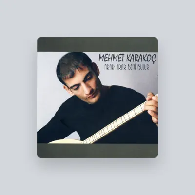 Listen to Mehmet Karakoç, watch music videos, read bio, see tour dates & more!