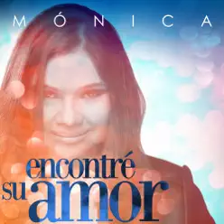 Encontré Su Amor - Single - Monica Rodriguez Encontré Su Amor - Single - Monica Rodriguez