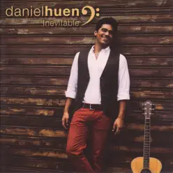 Inevitable - Daniel Huen Inevitable - Daniel Huen