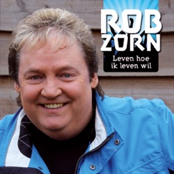 Rob Zorn - Leven Hoe Ik Leven Wil