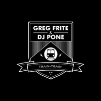 Train Train - EP - Greg Frite & DJ Pone