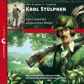 Karl Stülpner - Robin Hood der sächsischen Wälder: Zeitbrücke Wissen