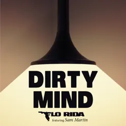 Dirty Mind (feat. Sam Martin) - Single - Flo Rida