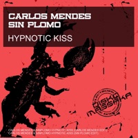 Hypnotic Kiss - Single - Carlos Mendes & Sin Plomo