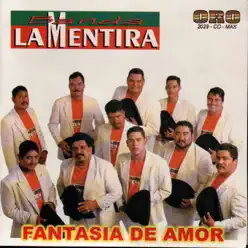 Fantasía de Amor - Banda La Mentira Fantasía de Amor - Banda La Mentira