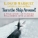 L. David Marquet - Turn the Ship Around!: A True Story of Turning Followers into Leaders (Unabridged)