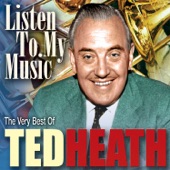 Ted Heath: The Greatest Ever British Big Swing Band Hits of the 40's & 50's artwork