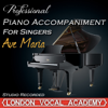 Ave Maria ('J S Bach' Piano Accompaniment) [Professional Karaoke Backing Track] - London Vocal Academy