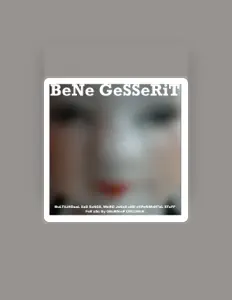 Poslechněte si interpreta Bene Gesserit, sledujte hudební videa, přečtěte si životopis, podívejte se na data turné a další informace.