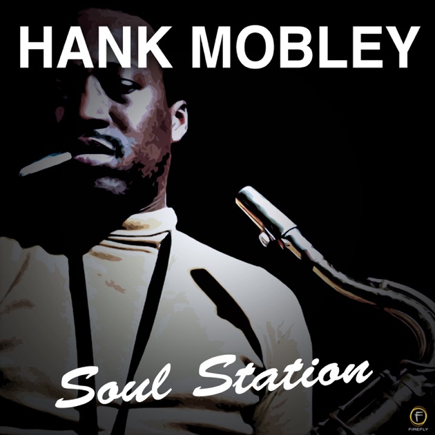 Soul Station - Album by Hank Mobley - Apple Music